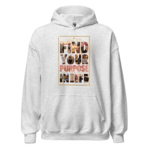 Find Your Purpose in Life Unisex Hoodie – Inspirational Graphic Sweatshirt - Image 10