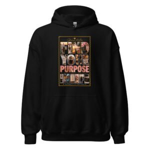Find Your Purpose in Life Unisex Hoodie – Inspirational Graphic Sweatshirt - Image 2