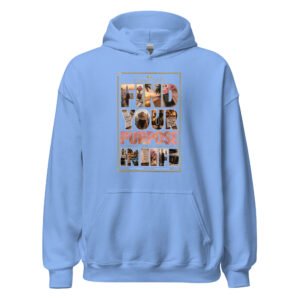 Find Your Purpose in Life Unisex Hoodie – Inspirational Graphic Sweatshirt - Image 6