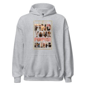 Find Your Purpose in Life Unisex Hoodie – Inspirational Graphic Sweatshirt - Image 5